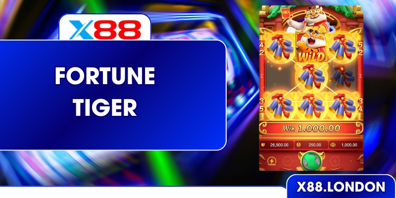 Fortune Tiger – Mở X88 Săn Thưởng Lớn Cùng Hổ May Mắn Fortune Tiger – Mở X88 Săn Thưởng Lớn Cùng Hổ May Mắn