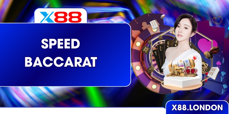 Speed Baccarat Ở X88 - Chinh Phục Nhịp Độ Cá Cược Nhanh Speed Baccarat Ở X88 - Chinh Phục Nhịp Độ Cá Cược Nhanh
